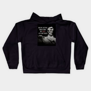 Repeating History is NOT an Option American President Abraham Lincoln Kids Hoodie